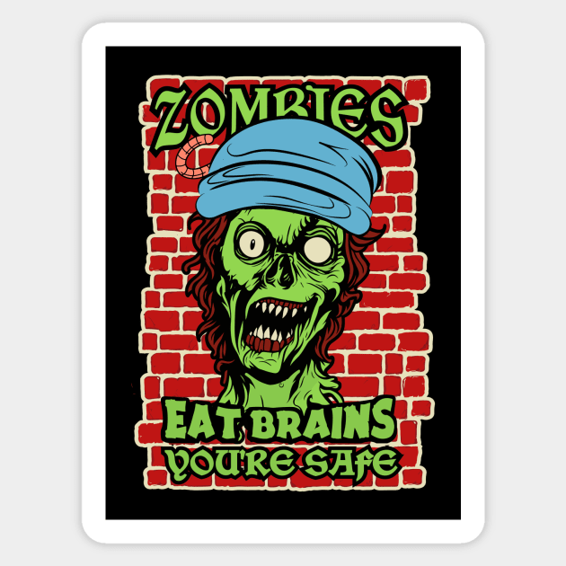 Zombie Funny Gift, Zombies eat brains, you're safe. Halloween Funny Quotes funny Sticker by GrafiqueDynasty